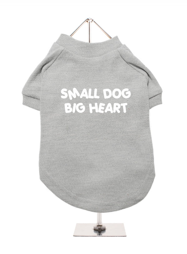 Small Dog Big Heart Dog T-Shirt in grey with white whimsical lettering